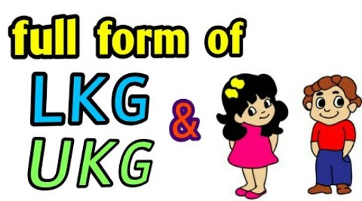 What is the fullform of LKG and UKG? Know it here