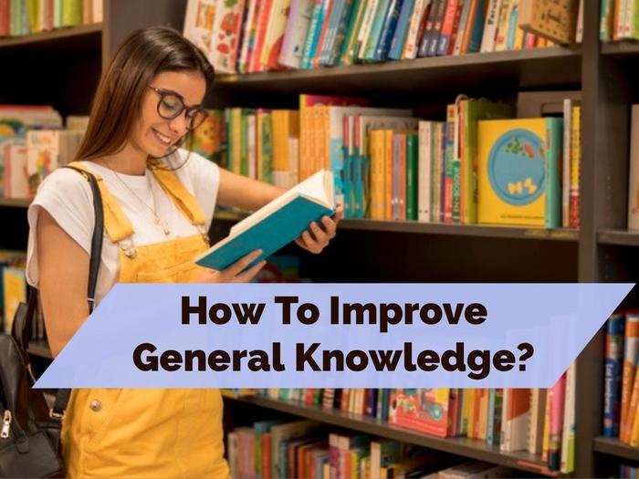 Best Ways to Improve GK for Competitive Exams