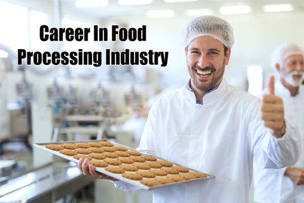 How to start a Career in Food Processing?