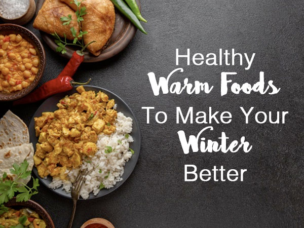 These 5 Foods Keep You Warm In This Chilly Winter