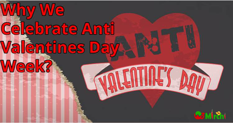 Anti Valentines Day क्यों मनाया जाता हैं?