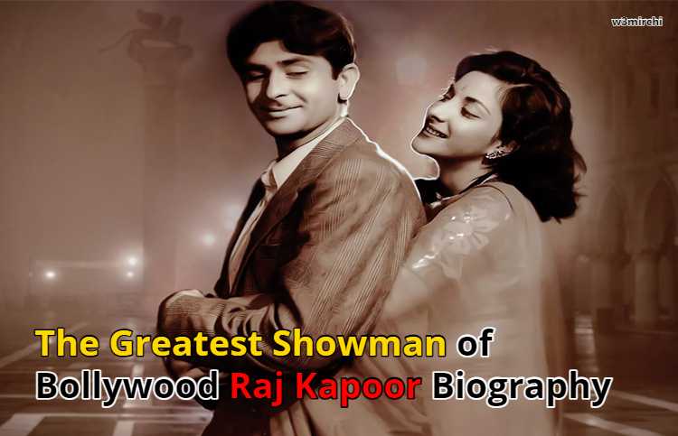 The Greatest Showman of Bollywood Raj Kapoor Biography