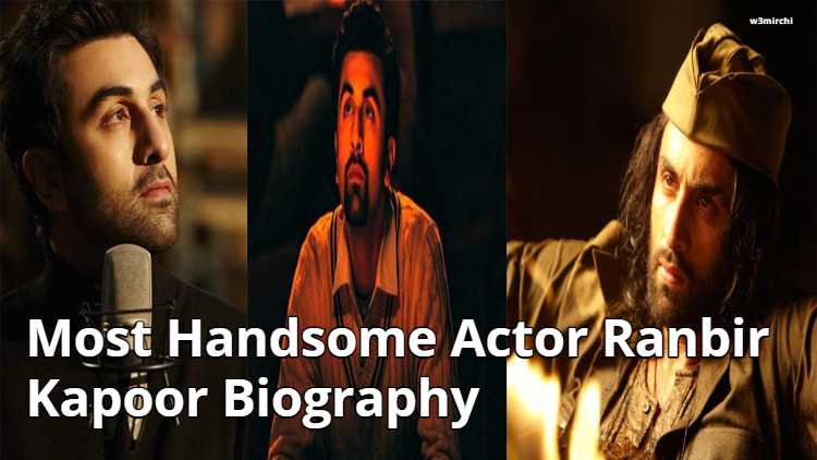 Most Handsome  Actor Ranbir Kapoor Biography