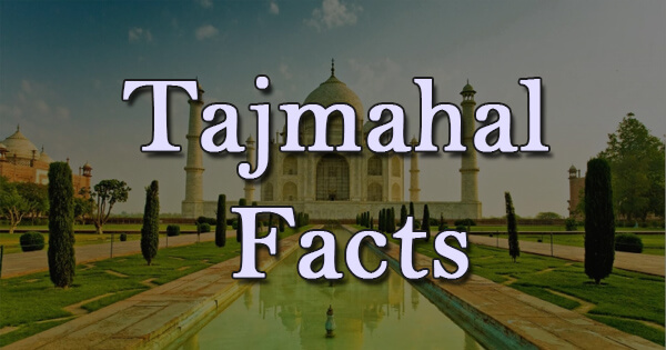 Facts on taj mahal, ताजमहल पर तथ्य