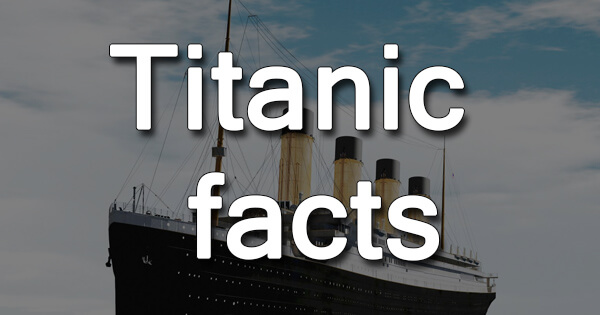 Facts on Titanic, टाइटैनिक पर तथ्य