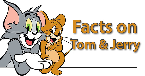 Facts on Tom & Jerry, टॉम एंड जेरी पर तथ्य