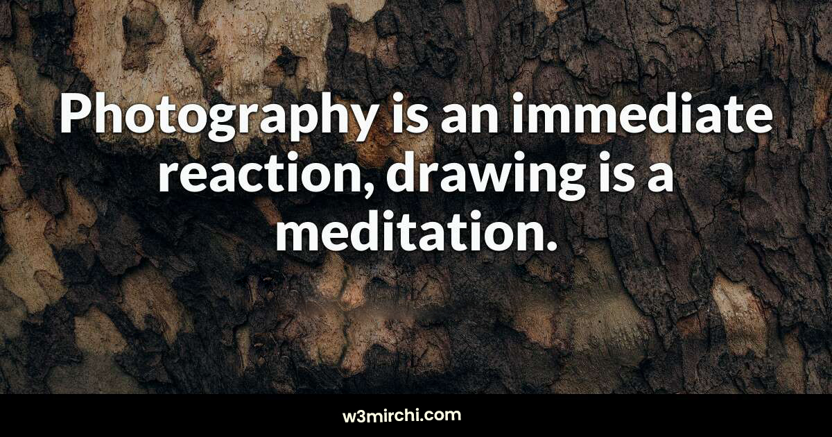 Drawing is a Meditation.