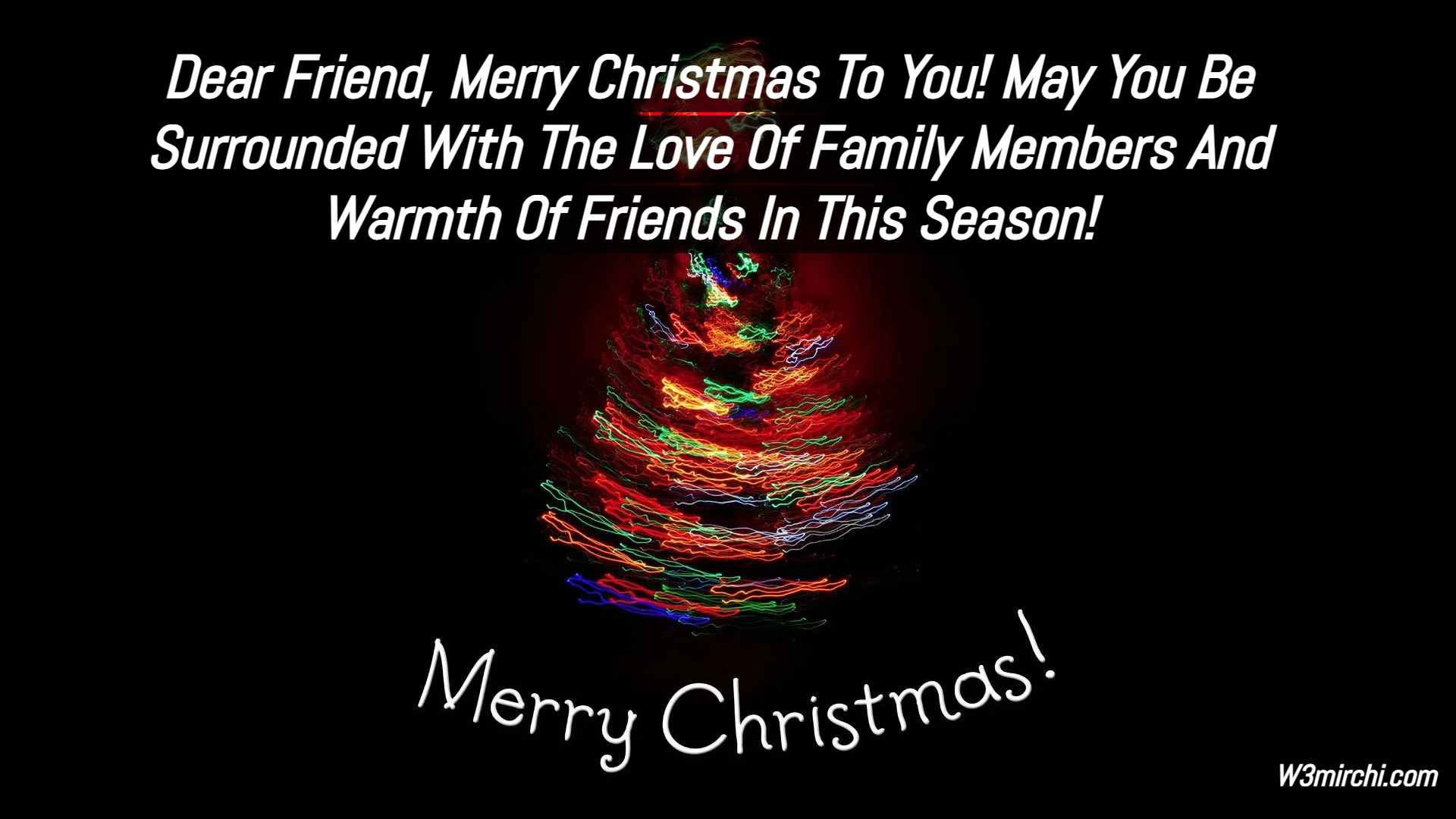 Dear Friend, Merry Christmas To You! May