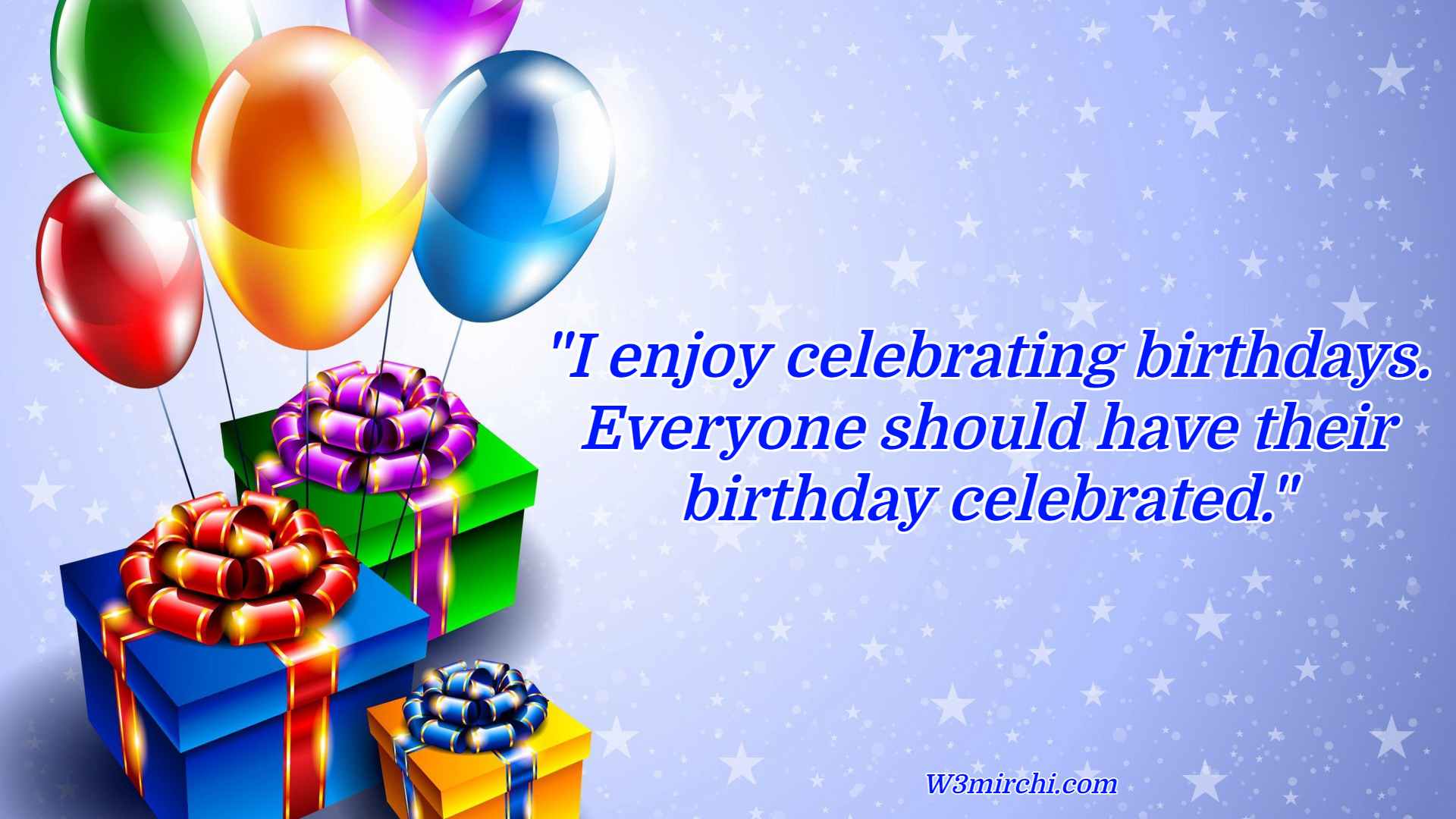 "I enjoy celebrating birthdays.