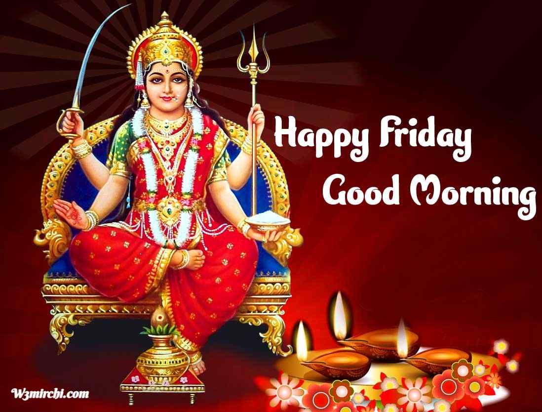 Happy Friaday Good Morning - Mata Rani Good Morning Images