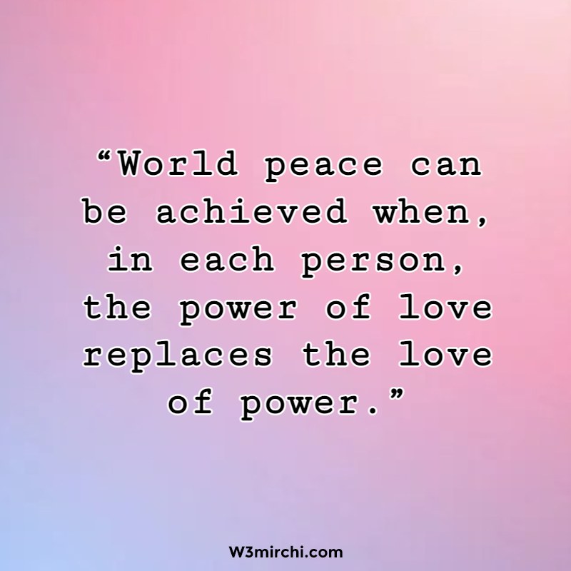 “World peace can be achieved when