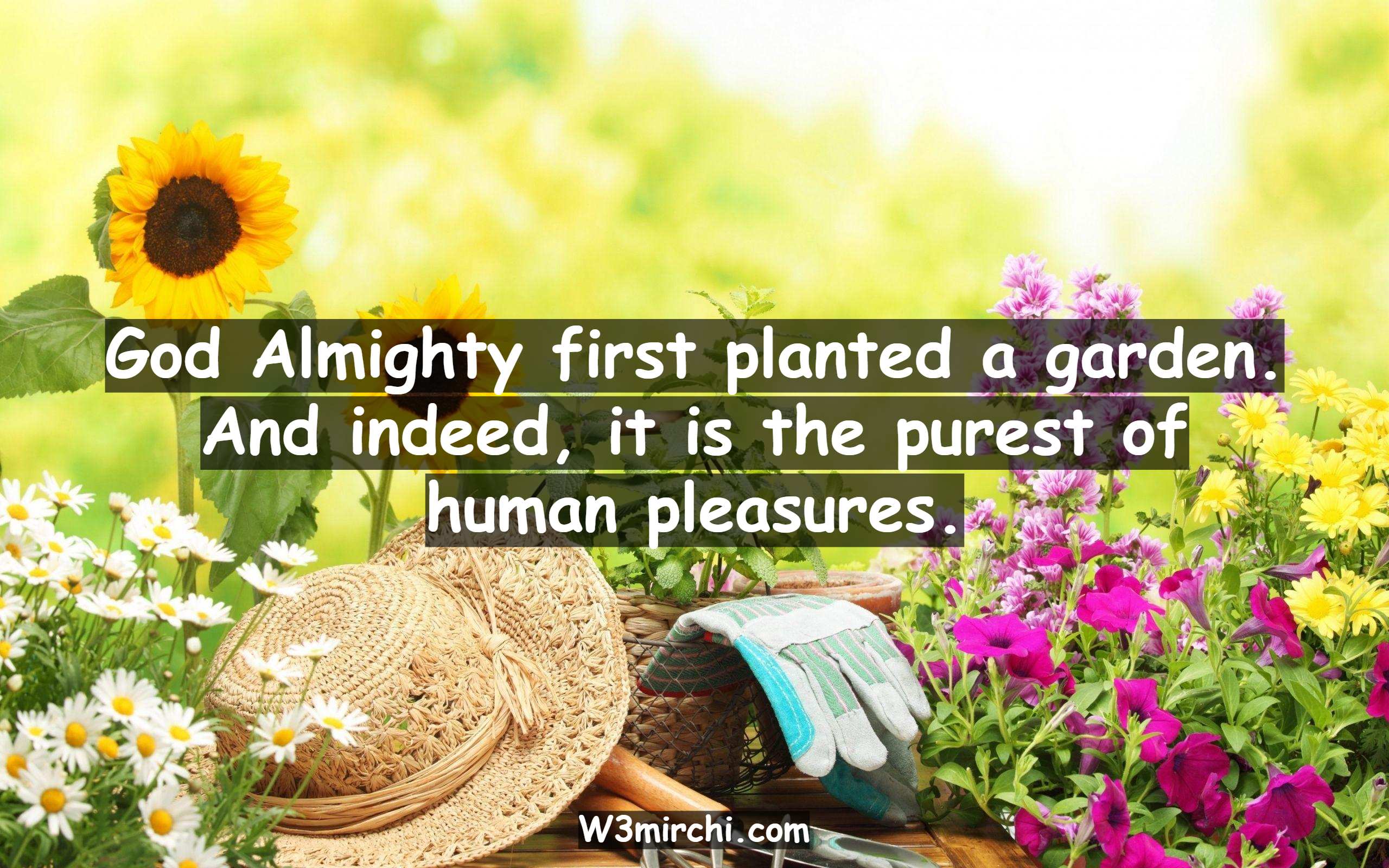God Almighty first planted a garden.