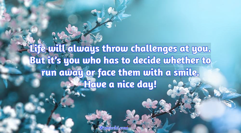 Life will always throw challenges at you.