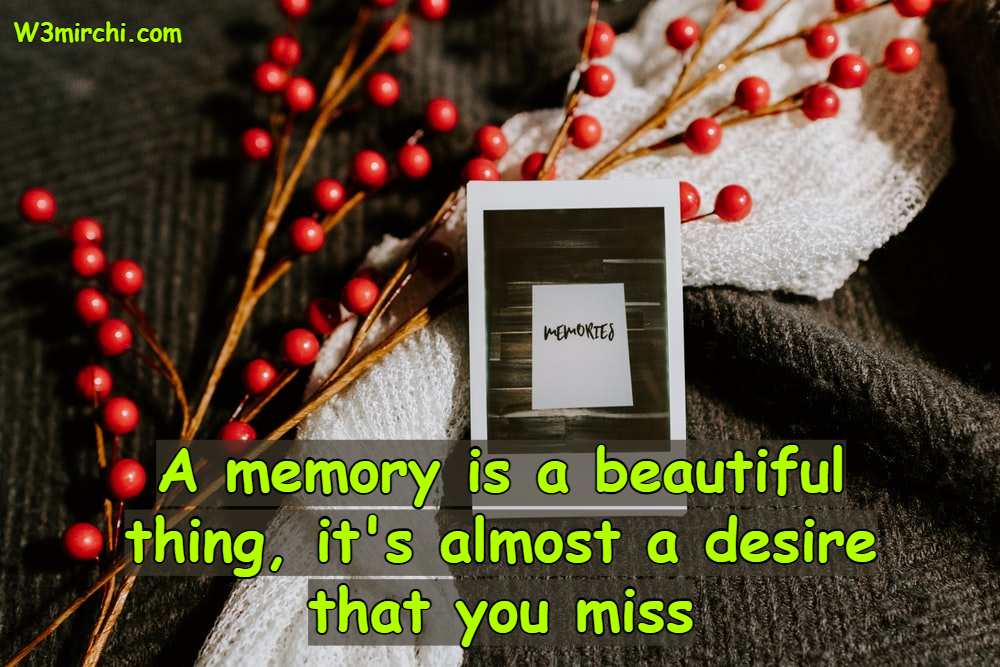 A memory is a beautiful thing,