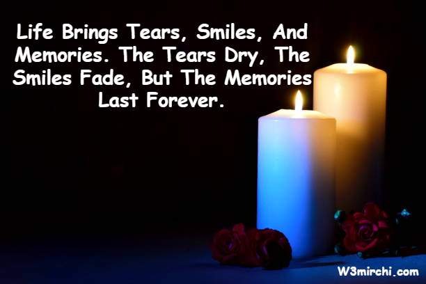 Life Brings Tears, Smiles, And Memories.