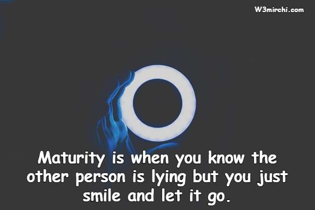 Maturity is when you know the other