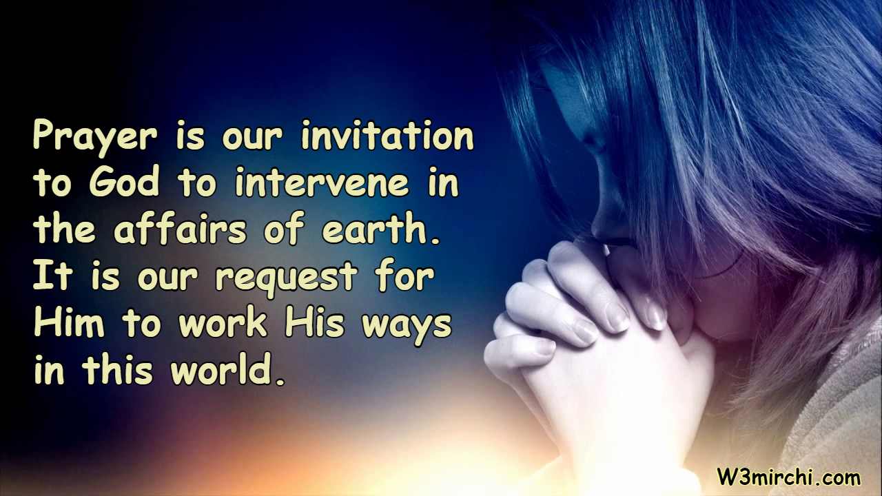 Prayer is our invitation to God to