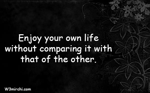 Enjoy your own life without comparing