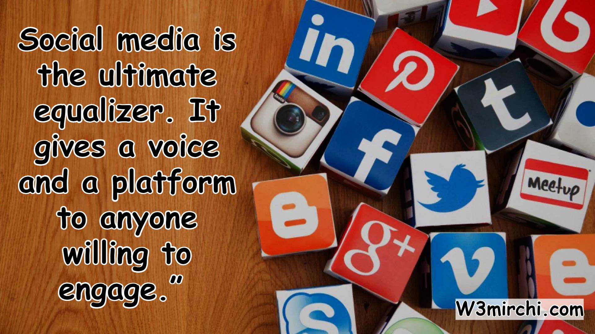 “Social media is the ultimate equalizer.