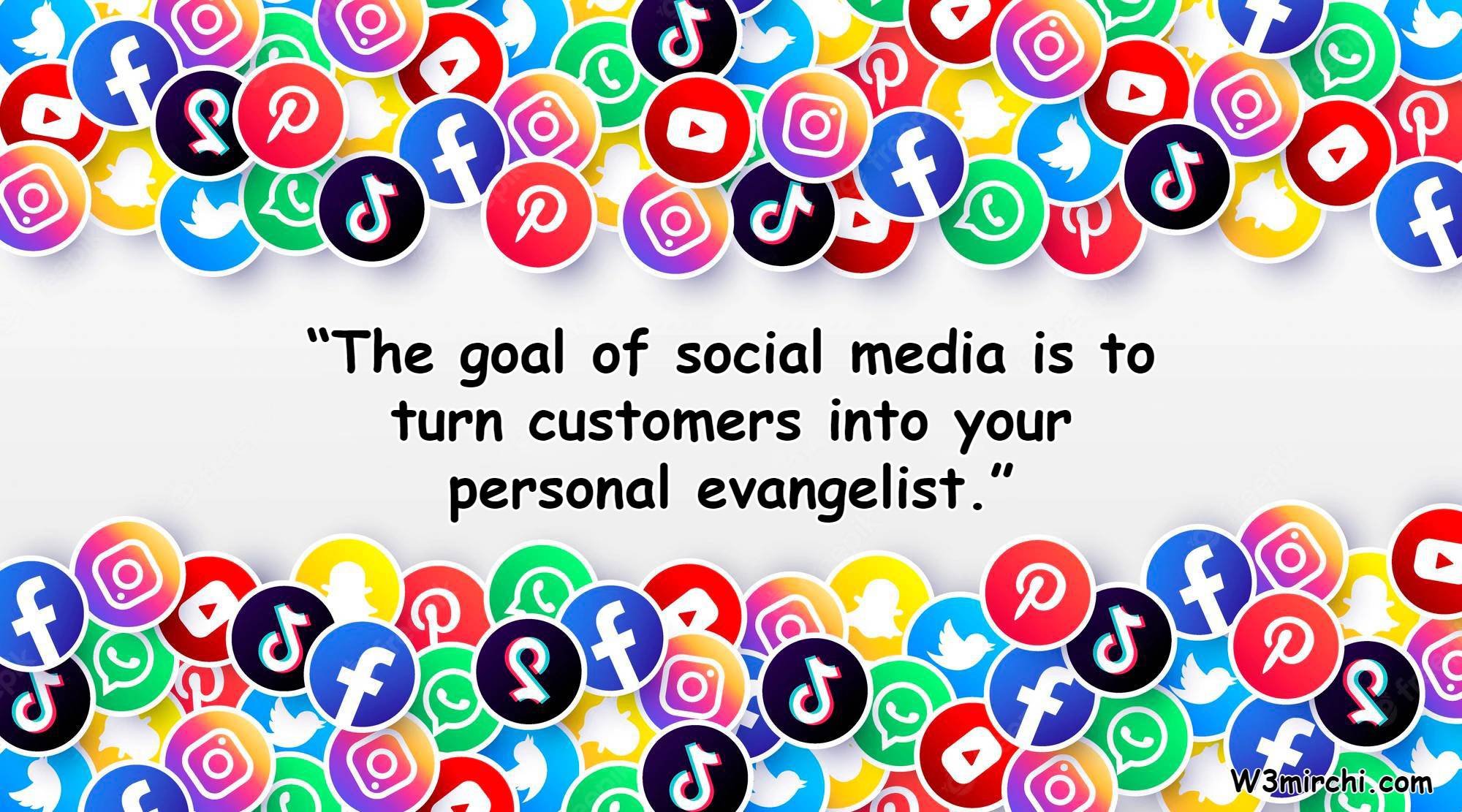 “The goal of social media is to turn