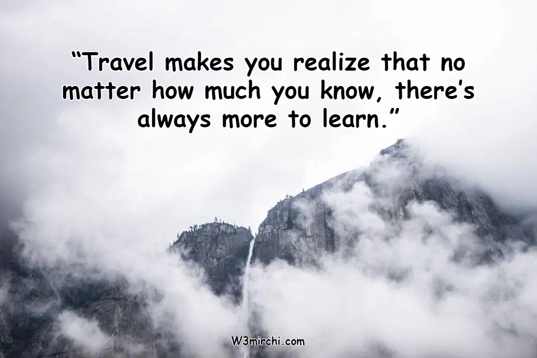 “Travel makes you realize that no matter