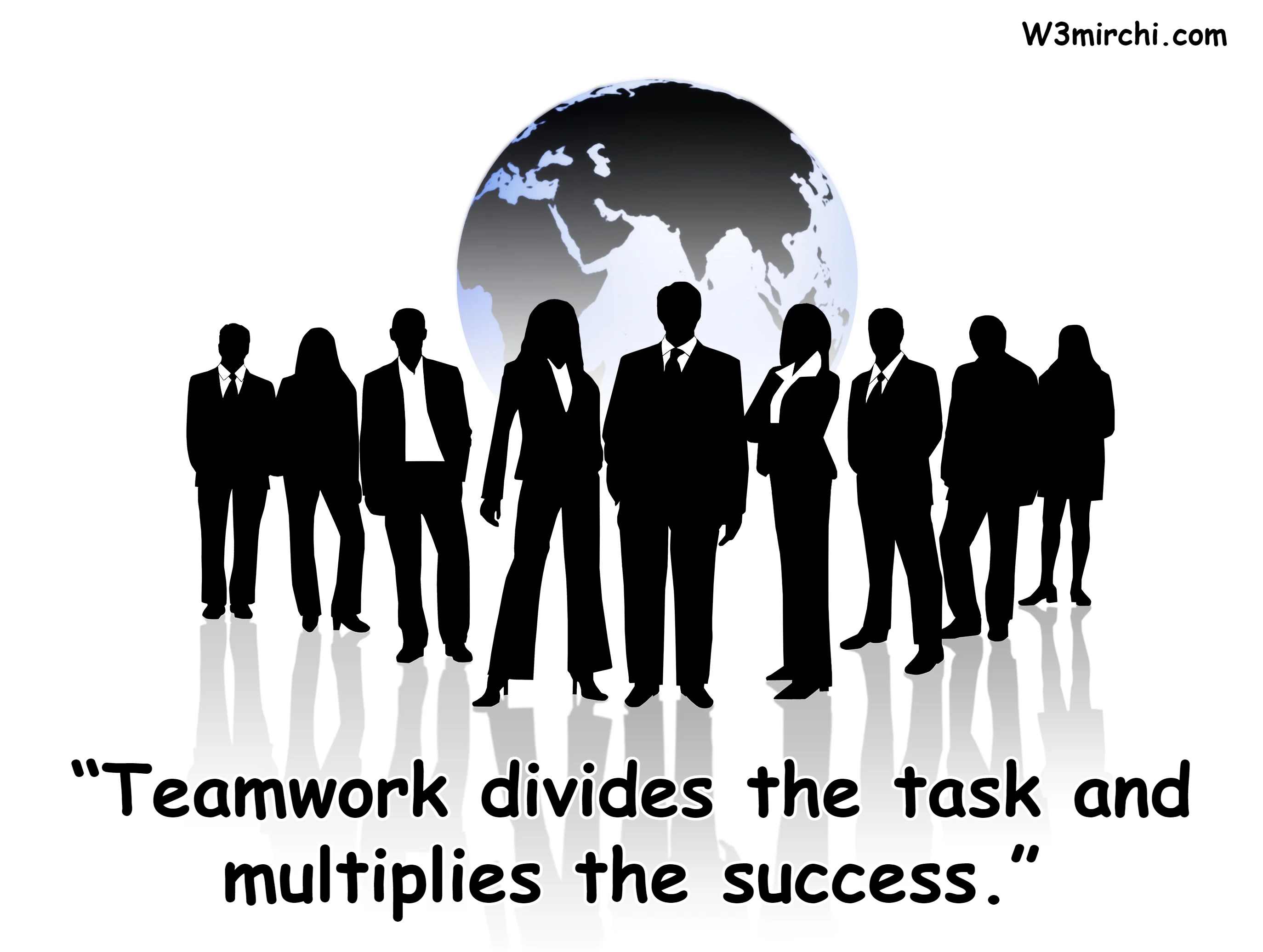 “Teamwork divides the task and
