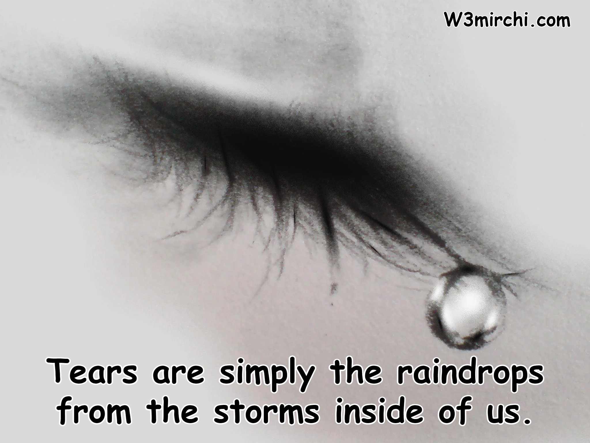 Tears are simply the raindrops