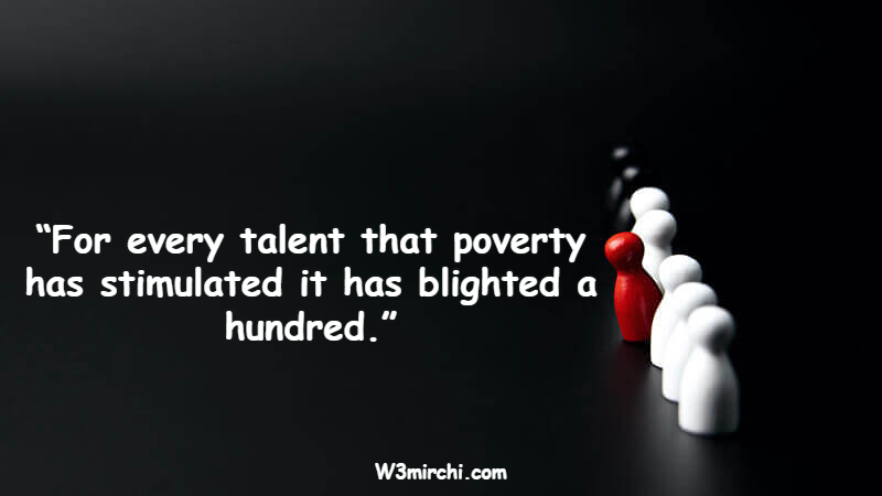 “For every talent that poverty has