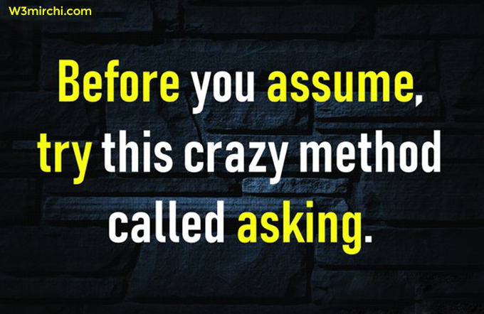 Before you assume, try