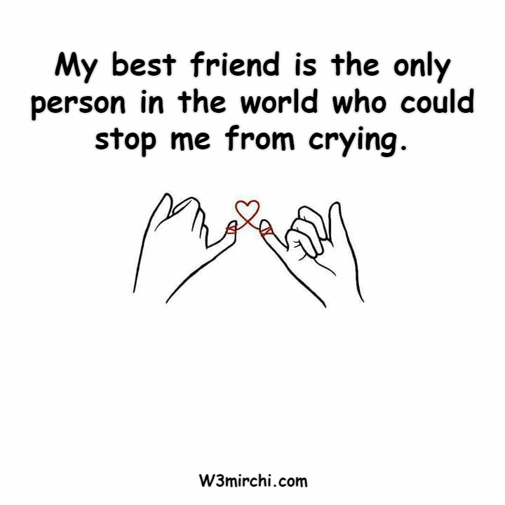 My best friend is the only person in