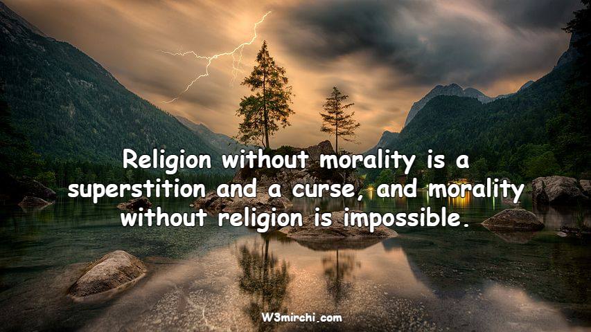 Religion without morality is a superstition