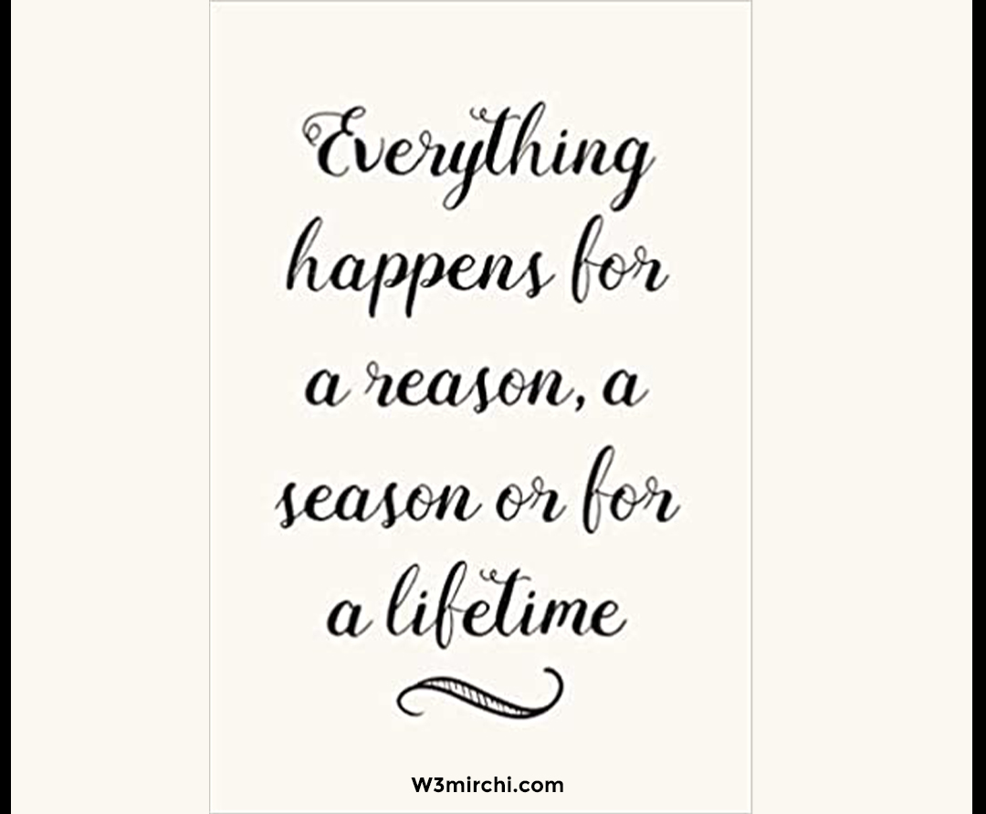 Everything happens for a reason, a