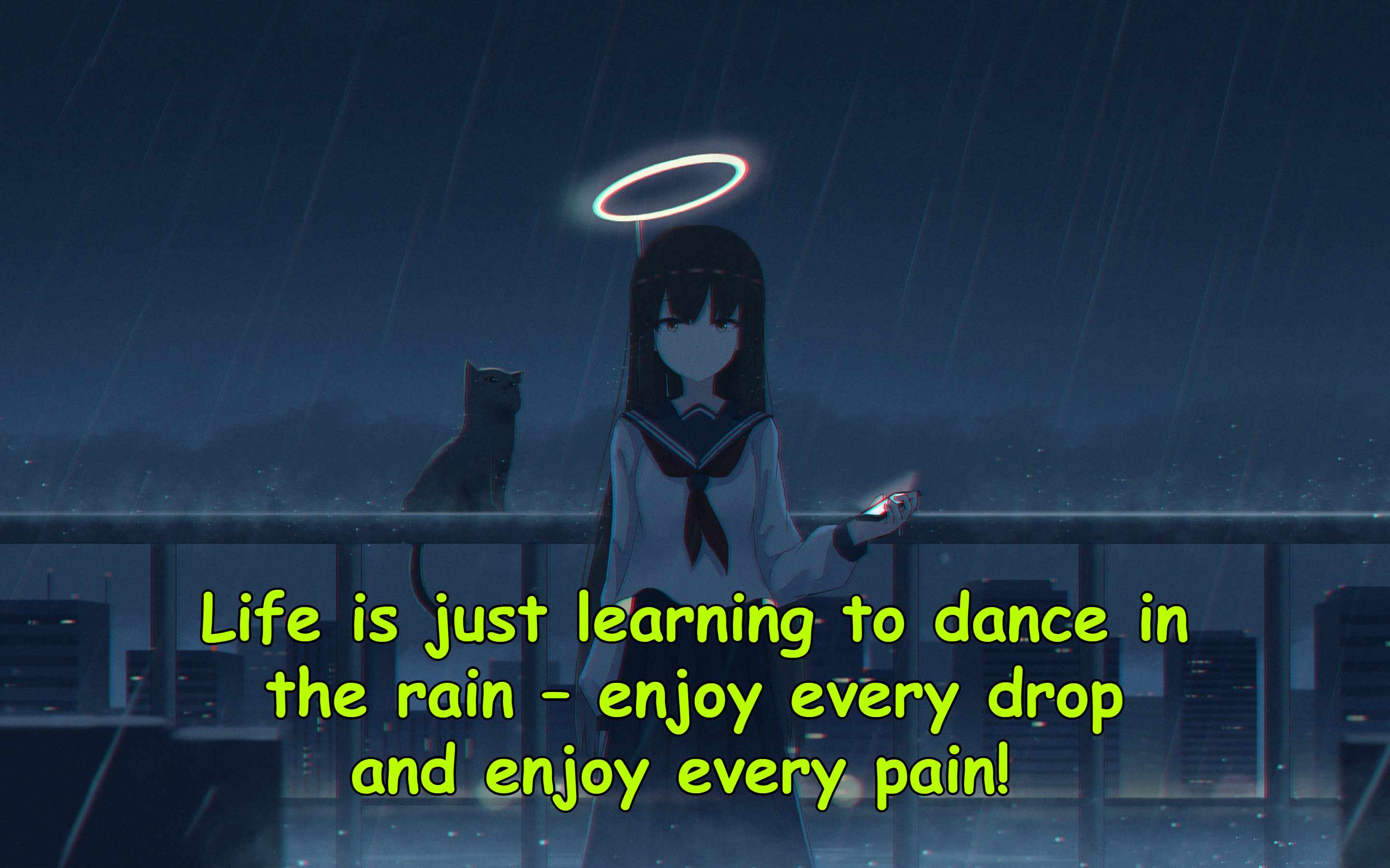 Life is just learning to dance in the rain –