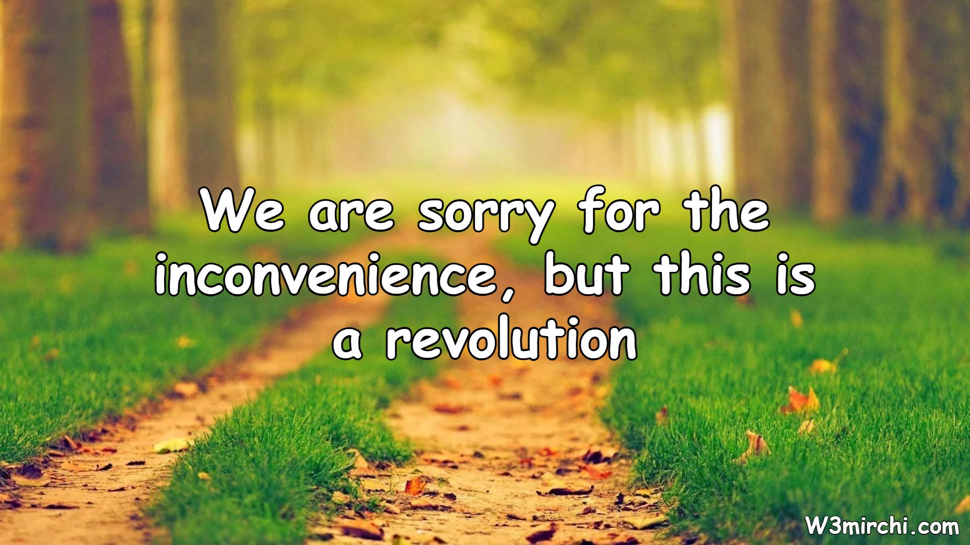 We are sorry for the inconvenience,