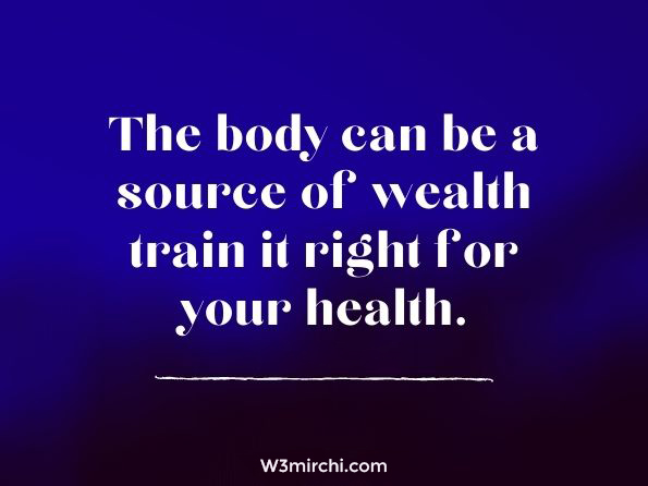The body can be a source of wealth