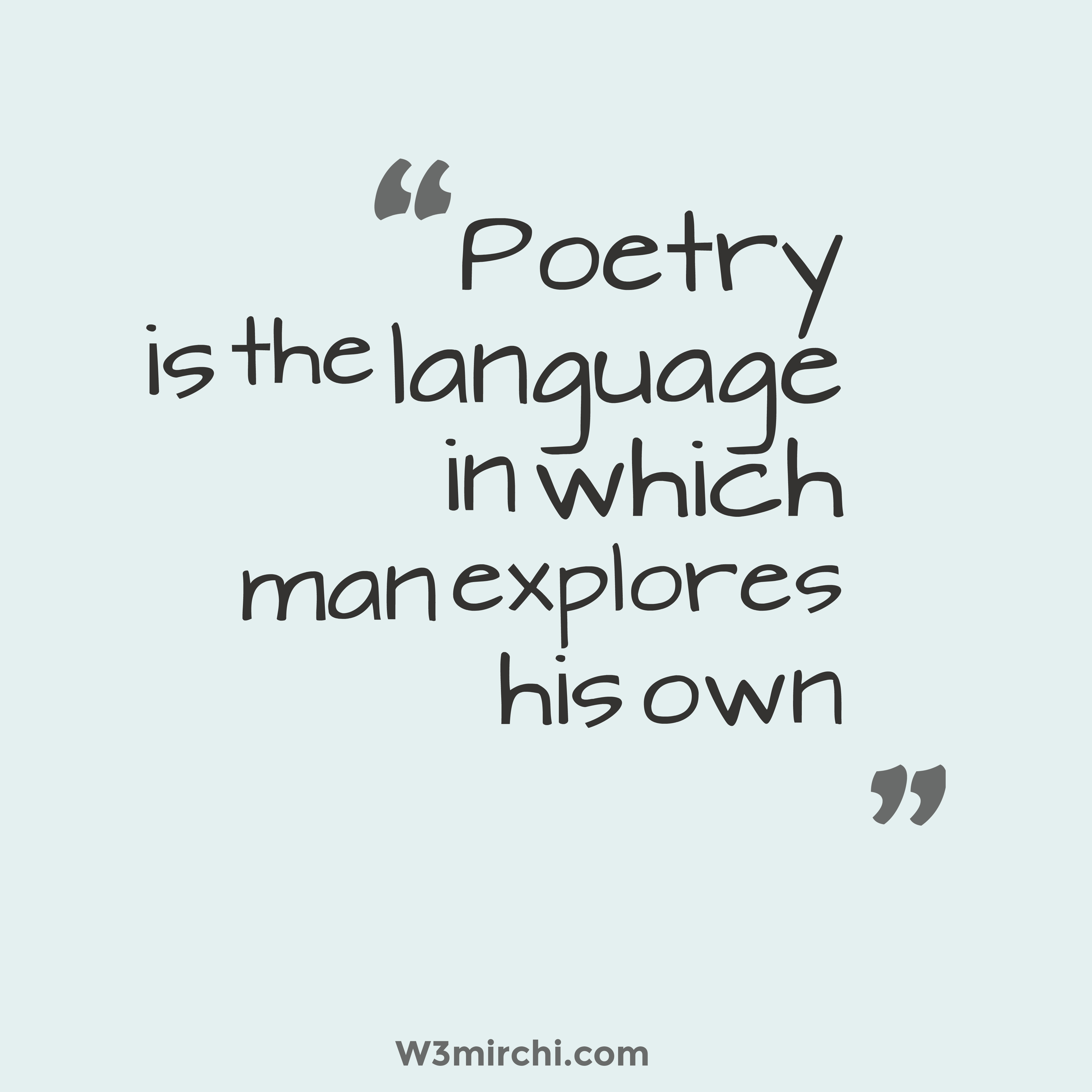 Poetry is the language in which