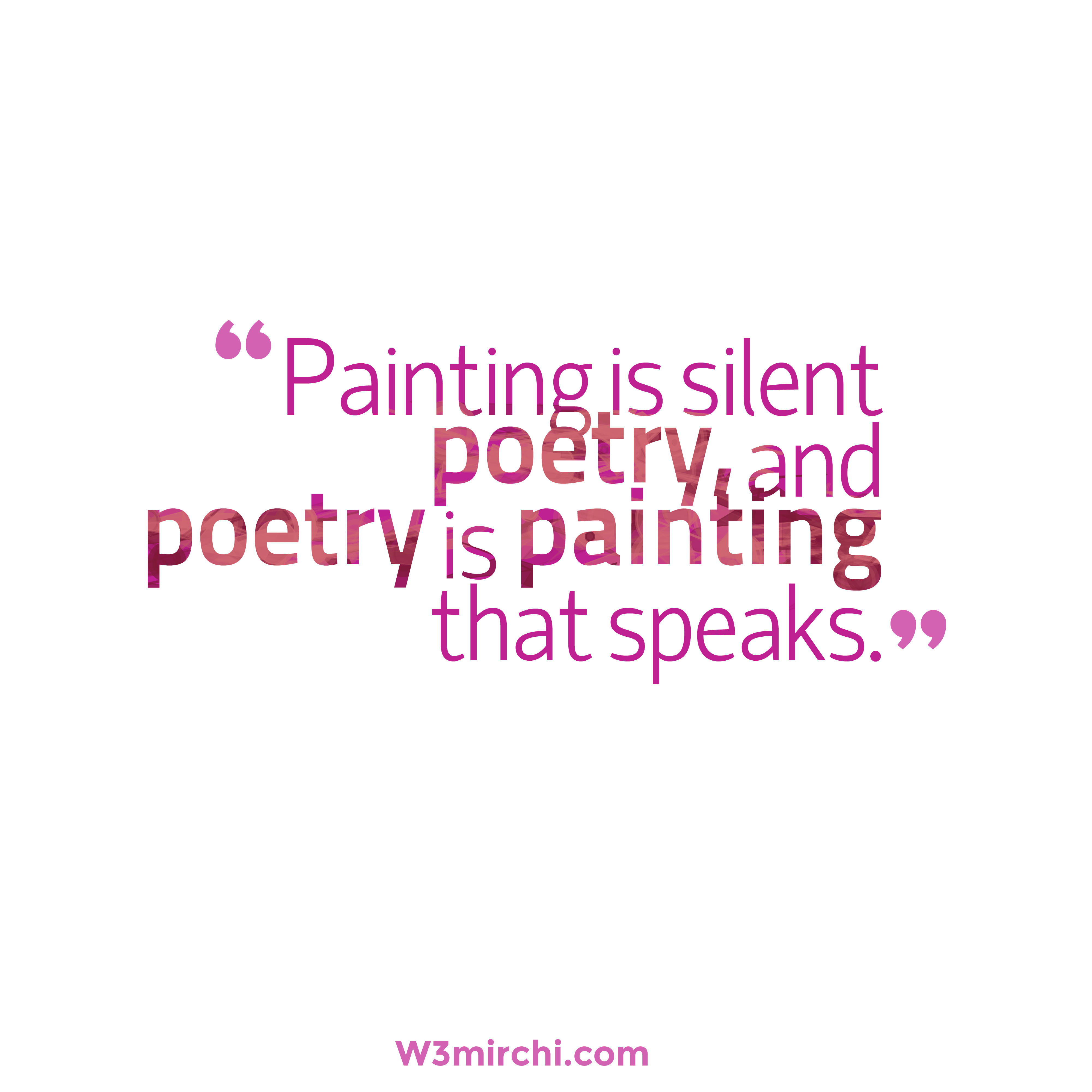 “Painting is silent poetry,