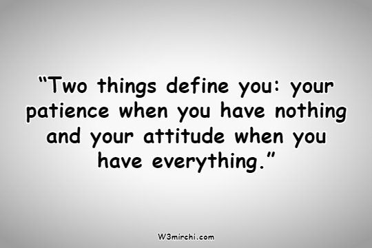 “Two things define you: your patience