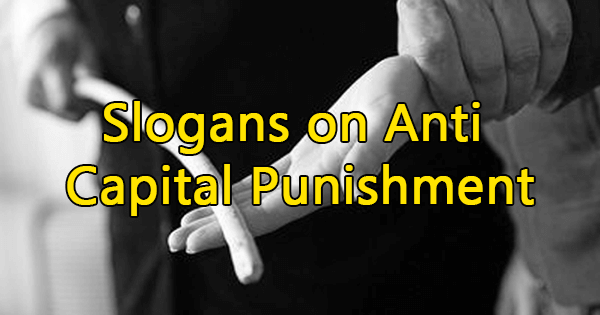Slogans on anti capital  punishment