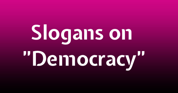 Slogans on Democracy