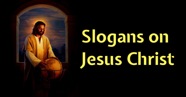 Slogans on Jesus Christ