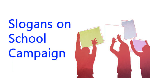 Slogans on school campaign